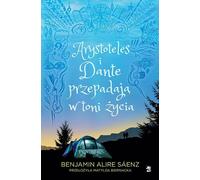Aristote et Dante se perdent dans les profondeurs de la vie - Saenz Benjamin Alire (Literatur für Jugendliche auf Polnisch)