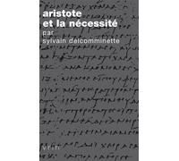 Aristote et la nécessité - Sylvain Delcomminette - Vrin - broché - Etude