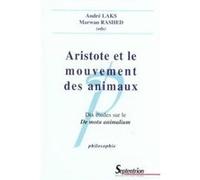 Aristote et le mouvement des animaux André Laks (Edité par), Marwan Rashed (Edité par), Laks (Auteur)