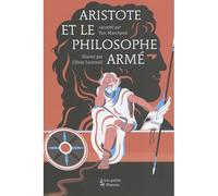 Aristote et le philosophe armé - Yan Marchand - Les Petits Platons - broché - Document jeunesse