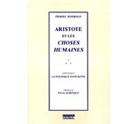 Aristote et les choses humaines, suivi de "la politique stoïcienne"
