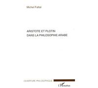 Aristote et Plotin dans la philosophie arabe