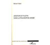 Aristote et Plotin dans la philosophie arabe - Michel Fattal - L'harmattan - broché - Etude
