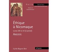 Aristote, Éthique à Nicomaque (Livres VIII et IX) - Cyrille Bégorre-Bret - Ellipses - broché - Etude