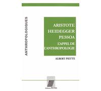 Aristote, Heidegger, Pessoa - L'appel De L'anthropologie