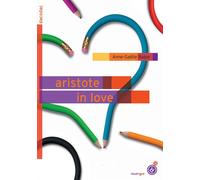 Aristote in love - Anne-Gaëlle Balpe - Rouergue - broché - Roman junior dès 9 ans