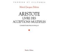 Aristote le livre des acceptions multiples - Dubois mj - Parole Et Silence Eds - broché - Livre