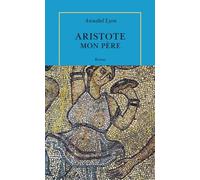 Aristote, mon père