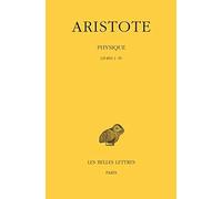 Aristote. Physique, tome 1 : Livres I-IV