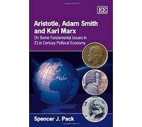 Aristotle, Adam Smith and Karl Marx Spencer J. Pack (Auteur)