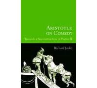 Aristotle On Comedy: Towards A Reconstruction Of Poetics Ii