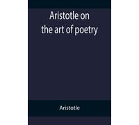 Aristotle On The Art Of Poetry