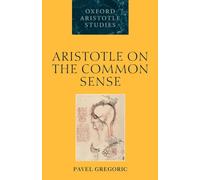 Aristotle on the Common Sense (Oxford Aristotle Studies Series) [Paperback] NEUF