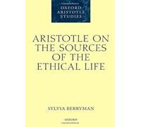 Aristotle On The Sources Of The Ethical Life