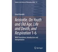 Aristotle. On Youth And Old Age, Life And Death, And Respiration 1-6
