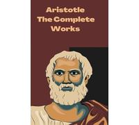 Aristotle: The Complete Works