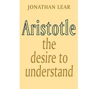 Jonathan Lear – Aristotle: The Desire to Understand