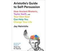 Aristotle's Guide To Self-Persuasion