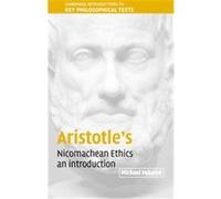 Aristotle's Nicomachean Ethics, Cambridge Introductions to Key Philosophical Texts Michael Pakaluk (Auteur)