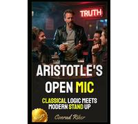 Aristotle's Open Mic: Classical Logic Meets Modern Stand Up