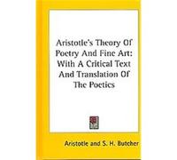 Aristotle's Theory of Poetry and Fine Art Aristotle (Auteur)