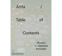ARITA TABLE OF CONTENTS: STUDIES IN JAPANESE PORCELAIN