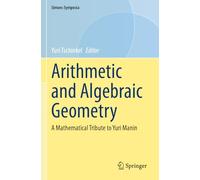 Arithmetic and Algebraic Geometry: A Mathematical Tribute to Yuri Manin