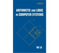 Arithmetic and Logic in Computer Systems Lu, Mi (Auteur)