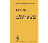 Arithmetic Functions and Integer Products - Peter D. Elliott - Springer Nature B.V. - Livre en Anglais - Paperback Peter D. ElliottPeter D. Elliott (Auteur)