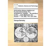 Arithmetica Absque Algebra Aut Euclide Demonstrata. Cui Accesserunt, Cogitata ... De Radicibus Surdis, ... Ludo Algebraico, &c. Autore **** Art. Bac. Trin. Col. Dub. (Latin Edition)