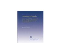Arithmetica Deseada.: Breves, y Claros Methodos Para Instruirse Por Sí Mismo Con Mediana Aplicacion El Que Lo Necessite, En las Clases de Contadurìa, Comercio, y Administraciones. (Spanish Edition)
