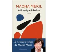 Arithmétique de la chair - Macha Méril - Flammarion - broché - Roman