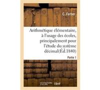 Arithmétique élémentaire. Partie 1 Christine Ferber (Auteur)