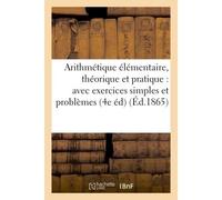 Arithmétique élémentaire, théorique et pratique : avec exercices simples et problèmes - Collectif - Hachette Bnf - broché - Livre