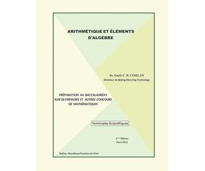 ARITHMÉTIQUE ET ÉLÉMENTS D'ALGÈBRE: Terminales Scientifiques