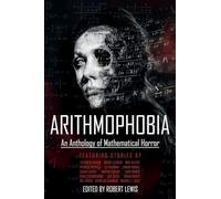 Arithmophobia: An Anthology of Mathematical Horror