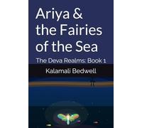 Ariya & the Fairies of the Sea: The Deva Realms: Book 1