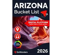 Arizona Bucket List Adventure: Explore the Grand Canyon, Phoenix & the Southwest's Hidden Gems
