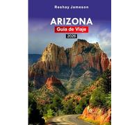 Arizona Guía de viaje 2026: Explore las principales atracciones, aventuras, gemas ocultas, cosas que hacer, información local del Gran Cañón y Sedona con el itinerario perfecto