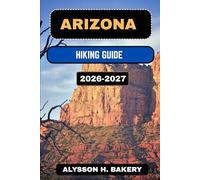 ARIZONA HIKING GUIDE 2026-2027