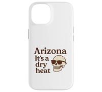 Arizona It's a Dry Heat Squelette Funny Desert Summer Coque pour iPhone 14