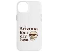 Arizona It's a Dry Heat Squelette Funny Desert Summer Coque pour iPhone 14 Plus