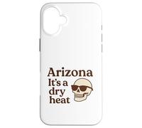Arizona It's a Dry Heat Squelette Funny Desert Summer Coque pour iPhone 16 Plus