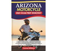 ARIZONA Motorcycle DMV EXAM PREP 2026/2027: A Complete Rider’s Guide to Mastering the Road with Confidence, Understanding State Laws, Building ... Safe for a Lifetime of Freedom on Two Wheels”
