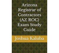 Arizona Registrar of Contractors (AZ ROC) Exam Study Guide