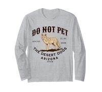 Arizona Souvenir drôle de Coyote avec Inscription « Do Not Pet The Desert Dogs » Manche Longue