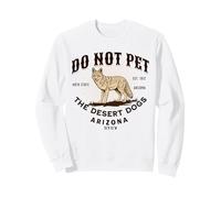 Arizona Souvenir drôle de Coyote avec Inscription « Do Not Pet The Desert Dogs » Sweatshirt