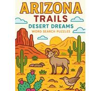 Arizona Trails: Desert Dreams Word Search Puzzles