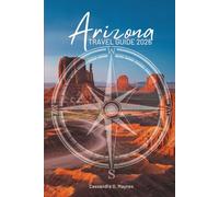 Arizona Travel Guide 2026: Exploring the Heart of the American Southwest USA