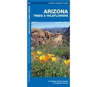 Arizona Trees amp Wildflowers A Folding Pocket Guide to Familiar Species by Illustrated by Dr Raymond Leung James Kavanagh James Kavanagh (Auteur)